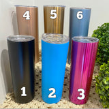 20oz Skinny Tumblers