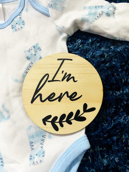 Baby Announcement "I’m Here" Wooden Sign